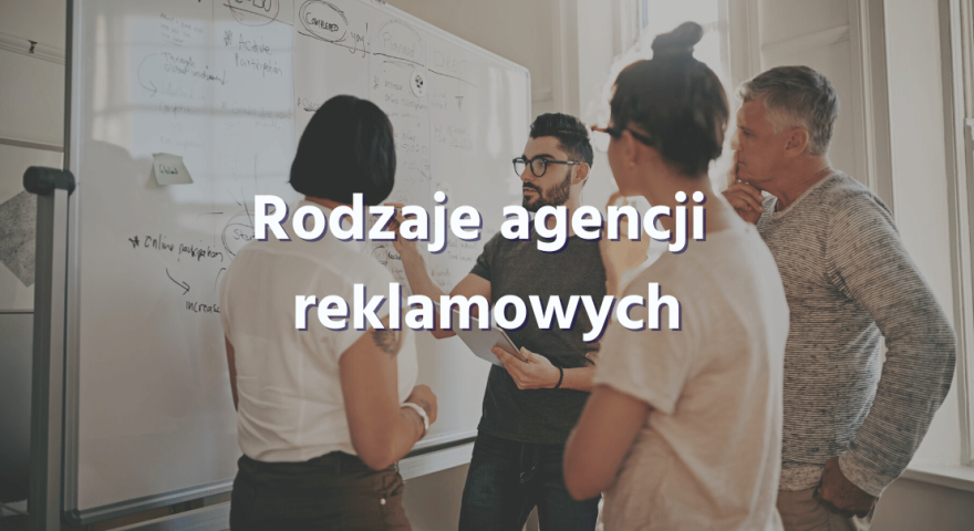 Czy agencja interaktywna i marketingowa jest tym samym? Rodzaje agencji marketingowych!