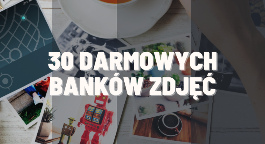 Darmowe banki zdjęć – TOP 30 stron z bezpłatnymi stockami