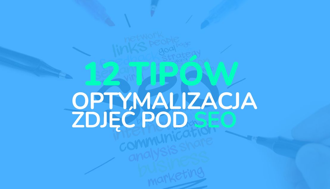 Jak przygotować zdjęcia pod SEO? Kompletny przewodnik